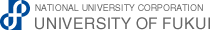 UNIVERSITY OF FUKUI
